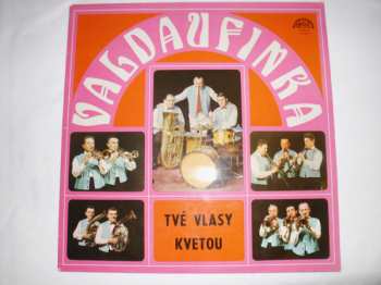 LP Valdaufinka: Tvé Vlasy Kvetou (Skladby Karla Valdaufa)