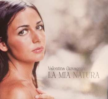 Album Valentina Giovagnini: La Mia Natura