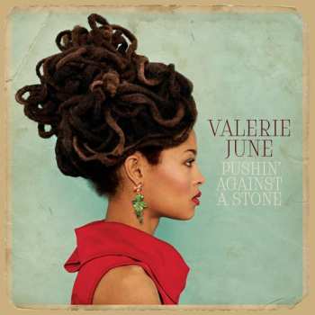 CD Valerie June: Pushin' Against A Stone