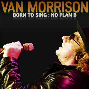 CD Van Morrison: Born To Sing : No Plan B