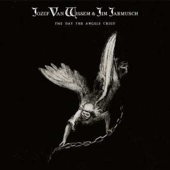 Album Van Wissem,jozef / Jarmusch,jim: Day The Angels Cried