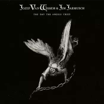 Van Wissem,jozef / Jarmusch,jim: Day The Angels Cried