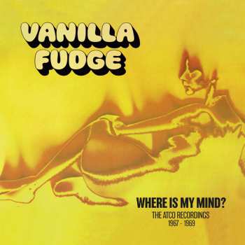 9CD/Doos Vanilla Fudge: Where Is My Mind? (The Atco Recordings 1967-1969)