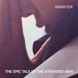 LP Vanwyck: The Epic Tale Of The Stranded Man