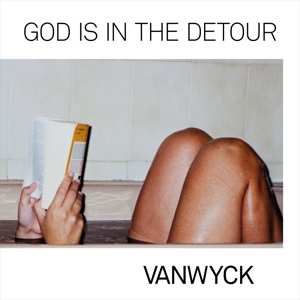Album Vanwyck: God Is In The Detour