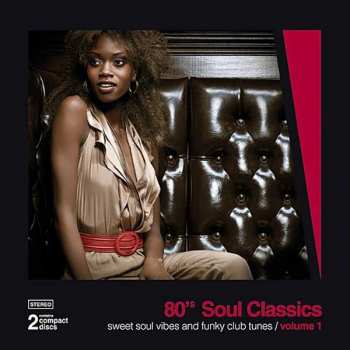 Album Various: 80's Soul Classics Volume 1 - Sweet Soul Vibes And Funky Club Tunes