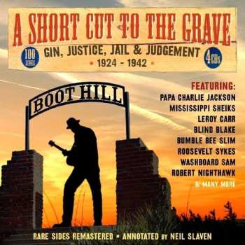 4CD/Doos Various: A Short Cut To The Grave (Gin, Justice, Jail & Judgement 1924-1942)