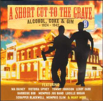 4CD/Doos Various: A Short Cut To The Grave (Gin, Justice, Jail & Judgement 1924-1942)
