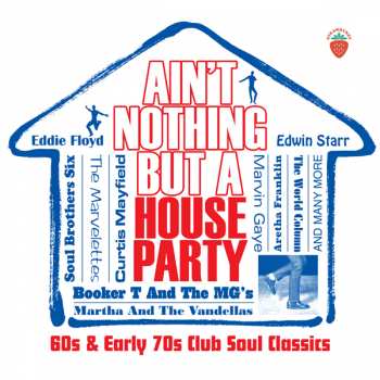 3CD/Doos Various: Ain't Nothing But A House Party (60s & Early 70s Club Soul Classics)