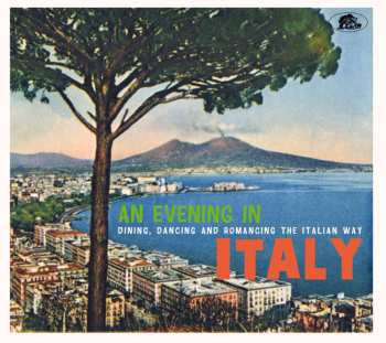 CD Various: An Evening In Italy - Dining, Dancing And Romancing The Italian Way