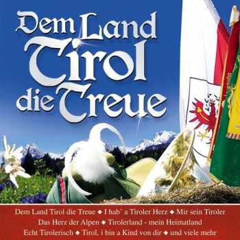 Album Various: Dem Land Tirol Die Treue