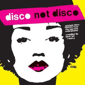 3LP Various: Disco Not Disco (Leftfield Disco Classics From The New York Underground) (25th Anniversary Edition) CLR