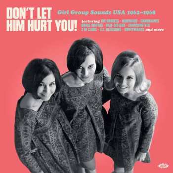 Album Various: Don't Let Him Hurt You! Girl Group Sounds Usa 1962-1968