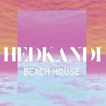 2CD Various: Hed Kandi: Beach House 2017