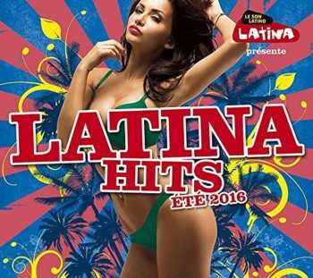 Album Various Artists: Latina Hits Ete 2016