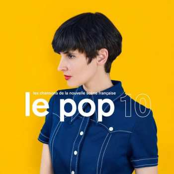 2LP Various: Le Pop 10 (Les Chansons De La Nouvelle Scène Française)