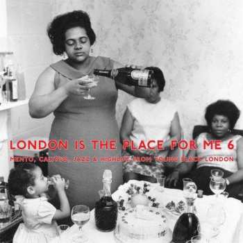 2LP Various: London Is The Place For Me 6 (Mento, Calypso, Jazz & Highlife From Young Black London)