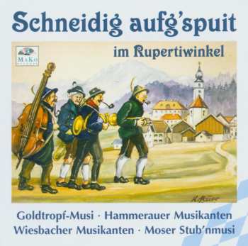Album Various: Schneidig Aufgspuit Im Rupertiwinkel