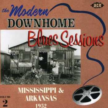 CD Various: The Modern Downhome Blues Sessions Volume 2: Mississippi & Arkansas 1952