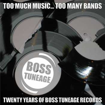 4CD Various: Too Much Music... Too Many Bands: Twenty Years Of Boss Tuneage Records