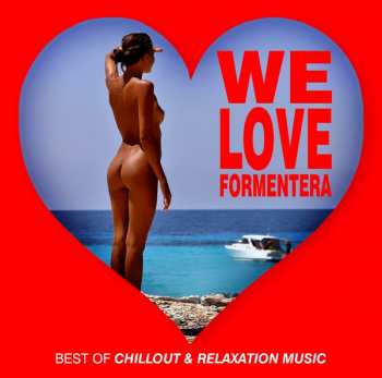 CD Various: We Love Formentera: Best Of Chillout & Relaxation Music