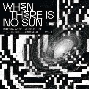 Album Various Artists: When There Is No Sun Vol. 1