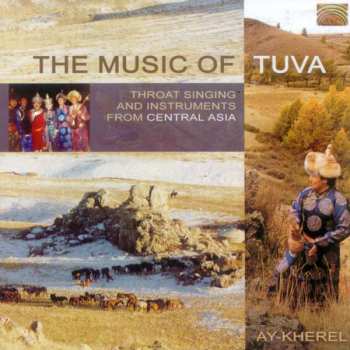CD Various: Asien - Central Asien: Ay Kherel - Music Of Tuva