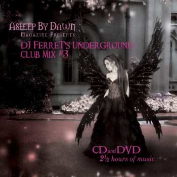 Album Various: Asleep By Dawn Magazine Presents: DJ Ferret's Underground Club Mix #3