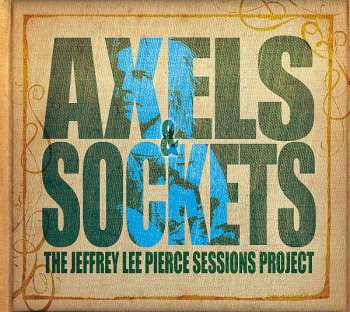 CD Various: Axels & Sockets (The Jeffrey Lee Pierce Sessions Project)