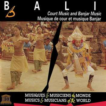Album Various: Bali: Court Music And Banjar Music