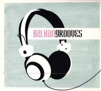 CD Various: Balkan Grooves