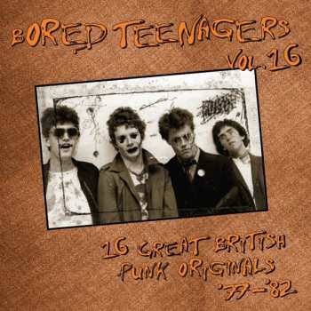  Various: Bored Teenagers Vol.16: 28 Great British Punk Originals '77-'82