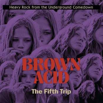 CD Various: Brown Acid: The Fifth Trip (Heavy Rock From The Underground Comedown)