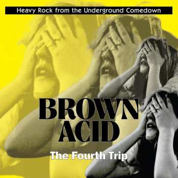 CD Various: Brown Acid: The Fourth Trip (Heavy Rock From The Underground Comedown)