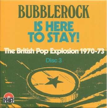 3CD Various: Bubblerock Is Here To Stay! (The British Pop Explosion 1970-73)