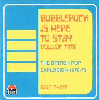 3CD/Doos Various: Bubblerock Is Here To Stay Volume Two - The British Pop Explosion 1970-73