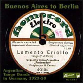 Album Various: Buenos Aires To Europe (Argentine Tango Bands On Tour 1926-1942)