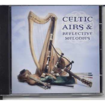 Album Various: Celtic Airs & Reflective Melodies