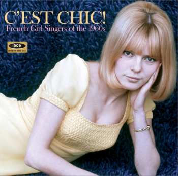 CD Various: C'est Chic! (French Girl Singers Of The 1960s)