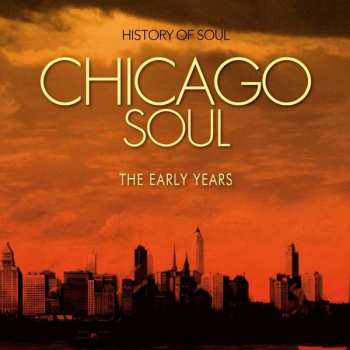 2CD Various: Chicago Soul: The Early Years