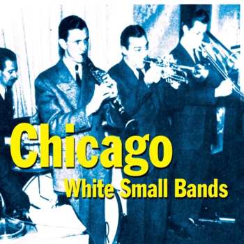 Album Various: Chicago White Small Bands