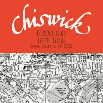 Album Various: Chiswick Records 1975-1982 Seven Years At 45 RPM