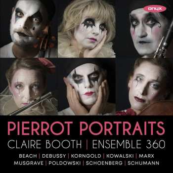 CD Various: Claire Booth & Ensemble 360 - Pierrot Portraits