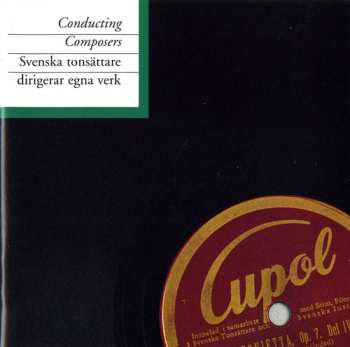 Album Various: Conducting Composers (Svenska Tonsättare Dirigerar Egna Verk)