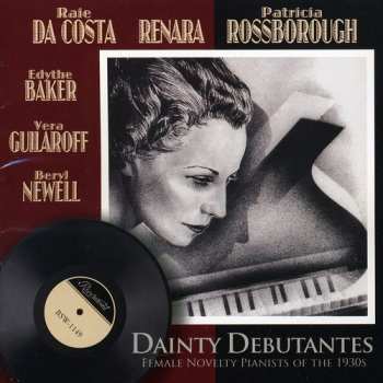 Album Various: Dainty Debutantes (Female Novelty Pianists Of The 1930s)