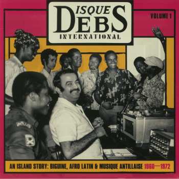 2LP Various: Disques Debs International Volume 1 (An Island Story: Biguine, Afro Latin & Musique Antillaise 1960-1972)