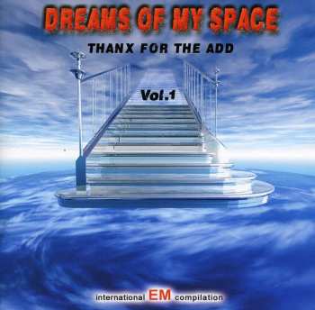 Album Various: Dreams Of My Space, Vol.1 - Thanx For The Add