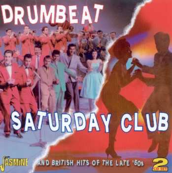 2CD Various: Drumbeat / Saturday Club And British Hits Of The Late '50s