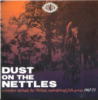 3CD/Doos Various: Dust On The Nettles (A Journey Through The British Underground Folk Scene 1967-1972)