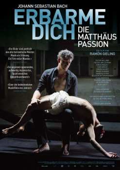 DVD Various: Erbarme Dich - Die Matthäus-passion